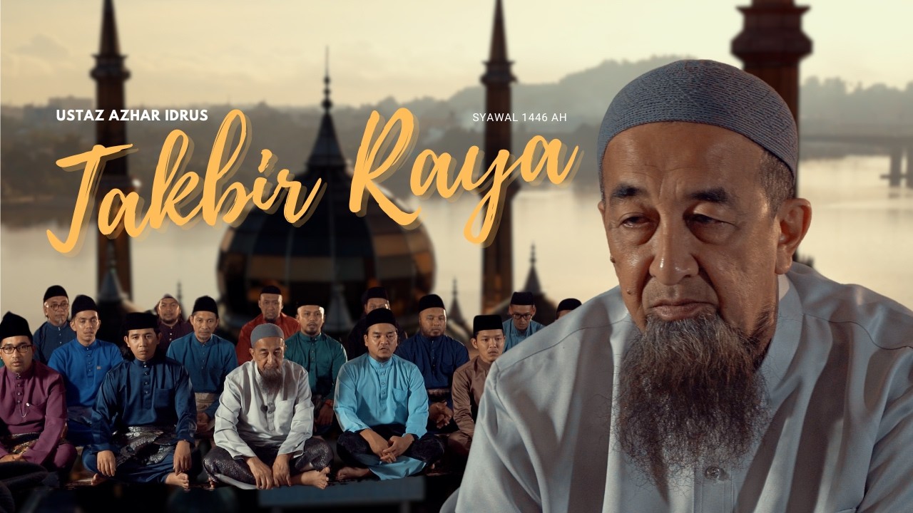 🔴 LiveUAI TAKBIR HARI RAYA AIDILFITRI  USTAZ AZHAR IDRUS | Eid Takbeer | تكبيرات العيد