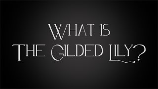 What is The Gilded Lily?