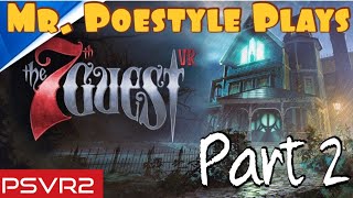 Mr. Poestyle Plays The 7th Guest VR On PSVR2 : Part 2