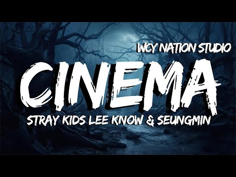 Cinema - Stray Kids (Lee Know & Seungmin) (Lyrics)