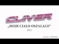 Cliver - Moje ciało oszalało (Lato 2011) 
