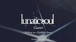 Lunatic Soul - Gutter (from Walking on a Flashlight Beam - by Riverside&#39;s Mariusz Duda)