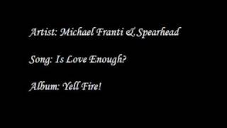 Michael Franti &amp; Spearhead - Is Love Enough