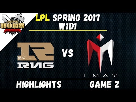 RNG vs IM Highlights Game 2 LPL Spring W1D1 2017 Royal Never Give Up vs I May