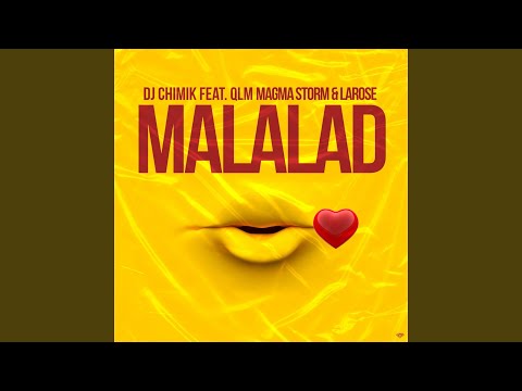 Malalad (feat. QLM Magma Storm, LaRose)