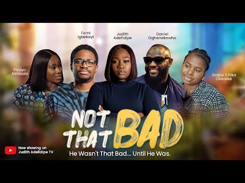 NOT THAT BAD | LATEST NIGERIAN MOVIE | CHRISTIAN MOVIE | FAITH BASED MOVIE