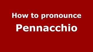 How to pronounce Pennacchio