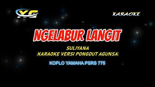 Download lagu NGELABUR LANGIT KARAOKE TANPA VOKAL - SULIYANA VERSION (KOPLO) mp3