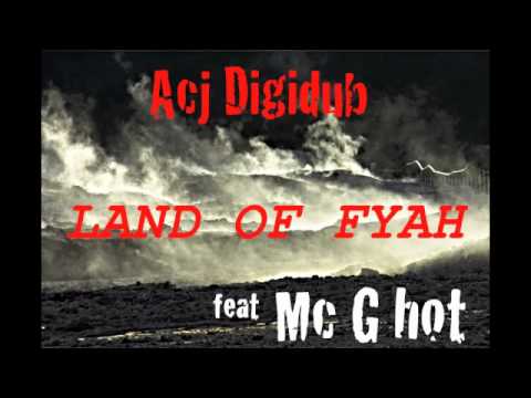 ACJ DIGIDUB - land of fyah feat MC G HOT -FLMASS19-