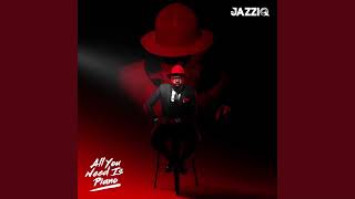 Mr JazziQ - ALL YOU NEED IS PIANO (Full Album) | 2022 Amapiano Album Mix