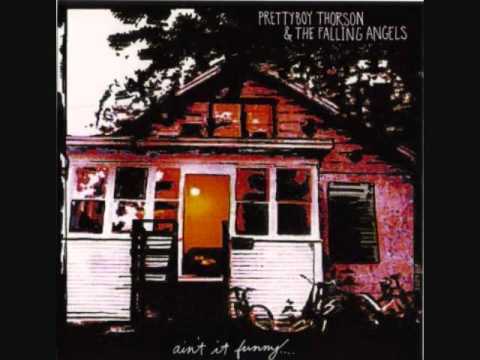 Pretty Boy Thorson & the Falling Angels - The Best Part About Getting Dumped...
