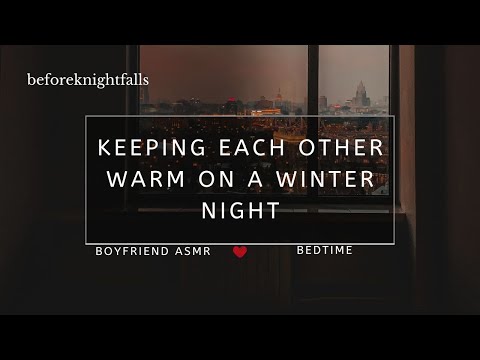 ASMR: keeping each other warm on a winter night