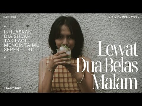 Langit Sore - Lewat Dua Belas Malam (Official Music Video)