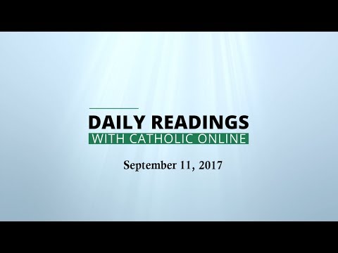 Click to Watch the Daily Reading for Monday, September 11th, 2017 video