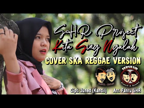 SHR Project feat. Amel - Kita Sing Ngalah (Cover) - SKA Reggae Version