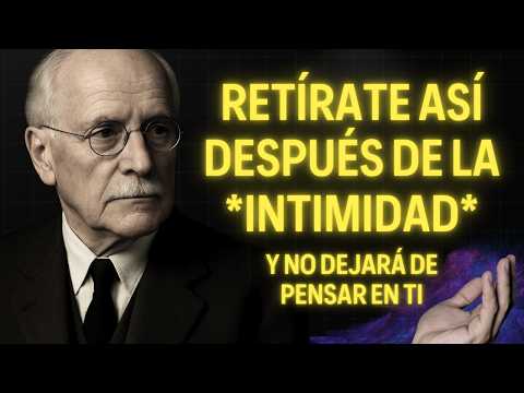 If You Withdraw Like That After Intimacy… He Won't Stop Thinking About You | Carl Jung