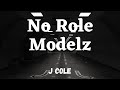 J Cole - No Role Modelz  ( Explicit )