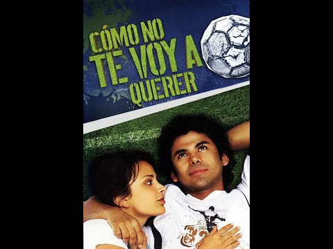 Cómo no te voy a querer - Película Mexicana - PUMAS UNAM