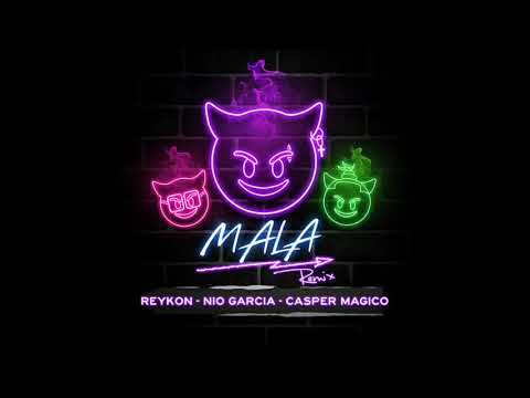 Reykon Ft Nio Garcia & Casper Magico - Mala (Official Remix)