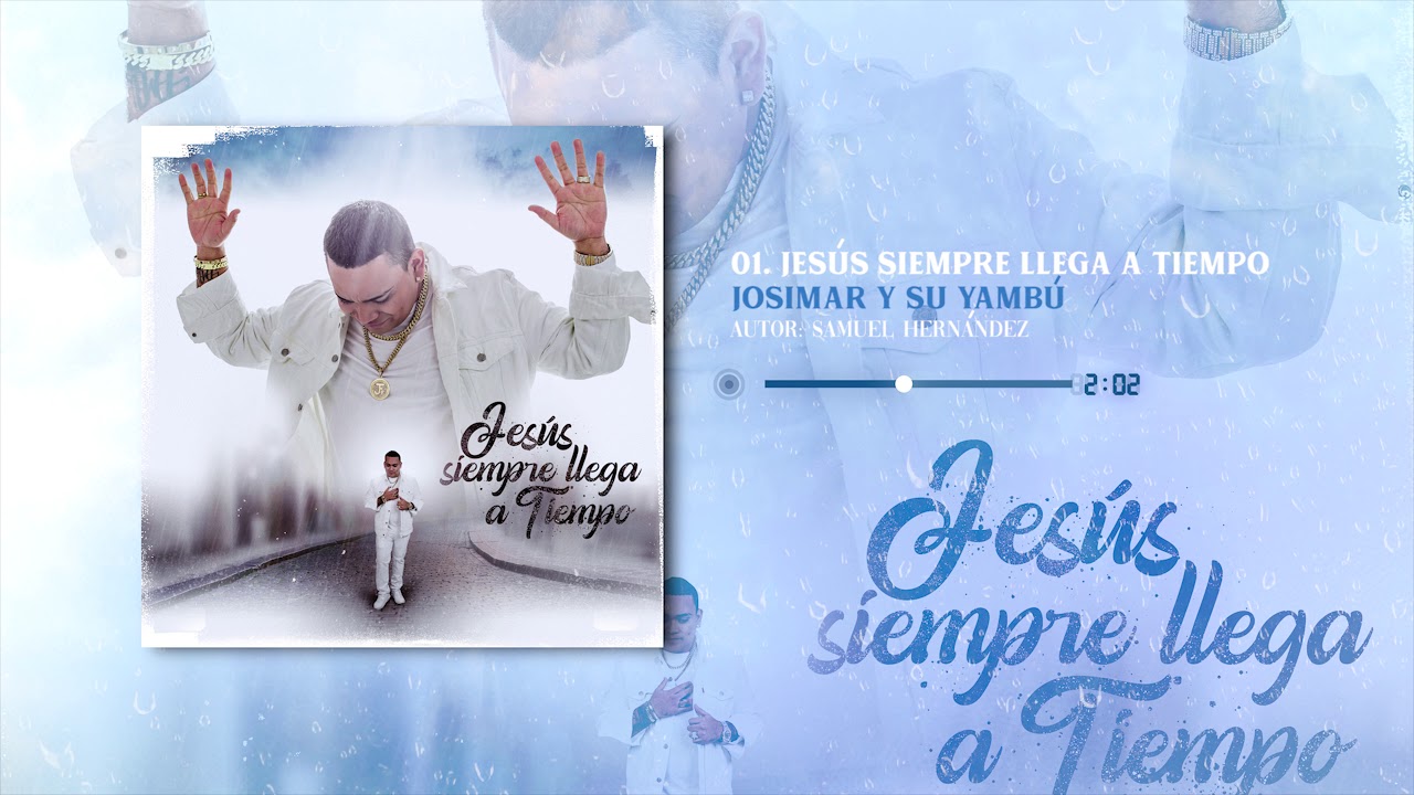 Josimar Y Su Yambú - Jesús Siempre Llega A Tiempo