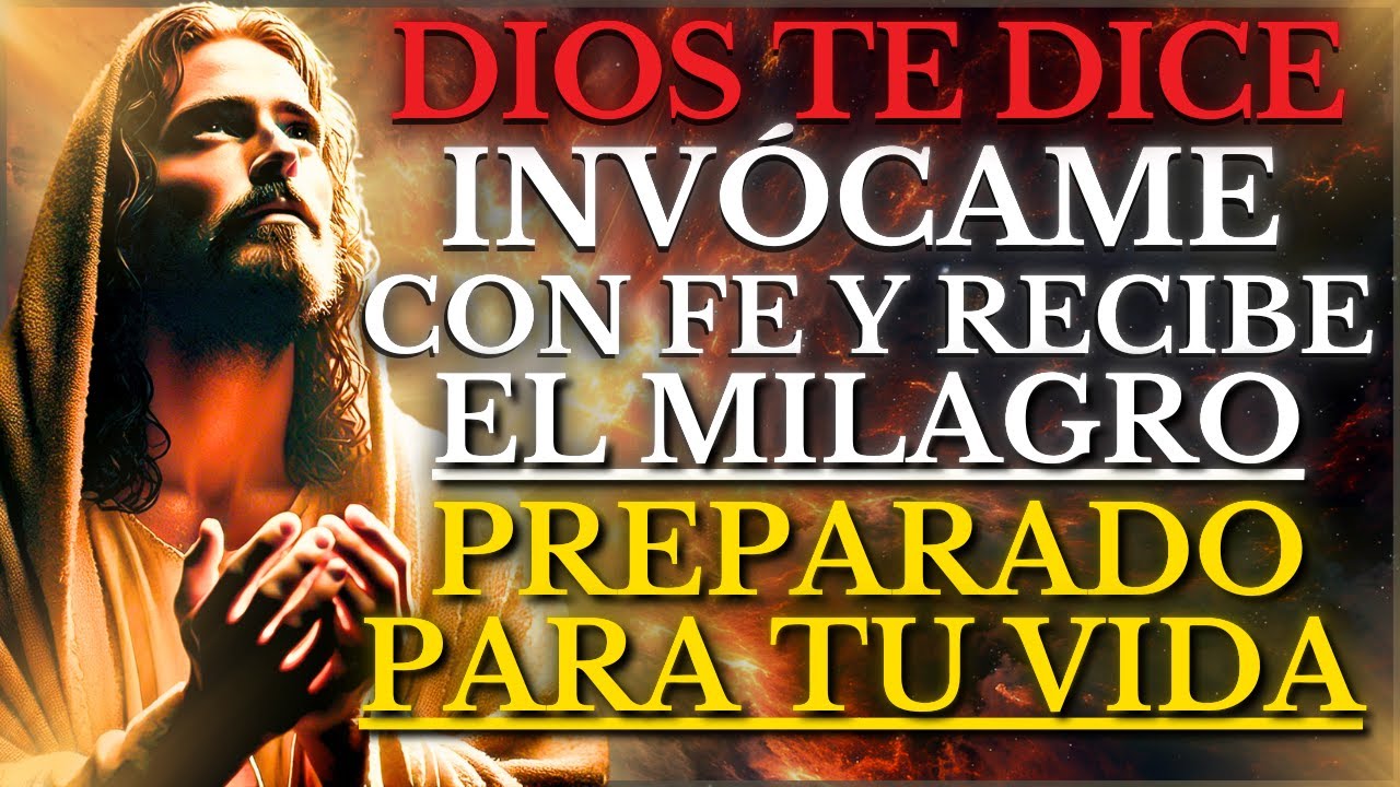 DIOS TE DICE: YO ESCUCHO tu CORAZÓN, INVÓCAME con FE y RECIBE EL MILAGRO QUE TENGO PARA TI