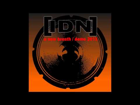 IDN - a new breath - demo 2013