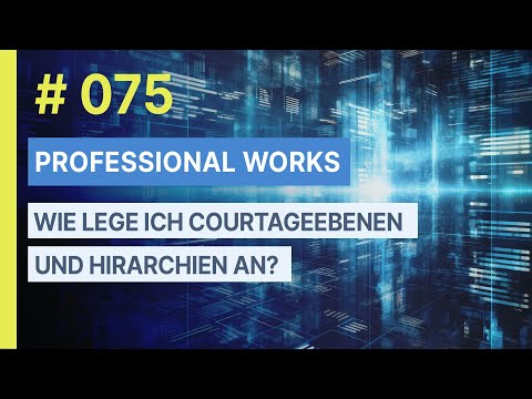 #075 Wie lege ich Courtageebenen und Hierarchien an?