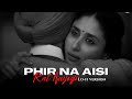 Phir Na Aisi Rat Aayegi (Lo-fi 2307 Flip) Arijit Singh, Pritam | Lal Singh Chaddha [Bollywood Lofi]