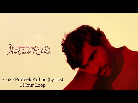 Co2 - Prateek Kuhad (Lyrics) | 1 Hour Loop |