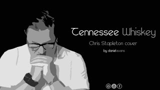 Chris Stapleton - Tennessee Whiskey cover [Official audio] by Daniel Evans