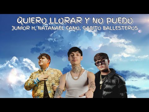Junior H, Natanael Cano, Gabito Ballesteros - Quiero Llorar y No Puedo (Vídeo Concept)