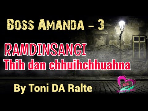Boss Amanda - 3 | Hmangaihna leh Phubä | Ziaktu : Toni DA Ralte