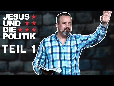 Was würde Jesus zu unserer Politik sagen? // Jesus Und Die Politik // Teil 1
