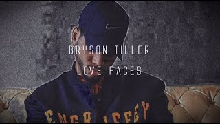 Bryson Tiller - Love Faces (lyrics)