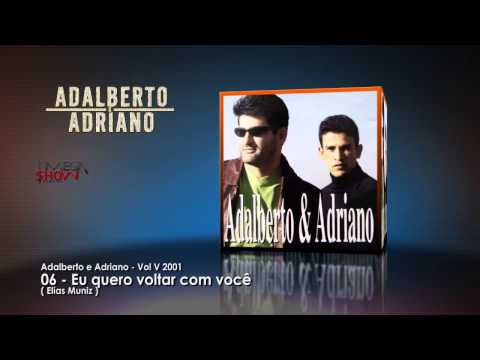 Adalberto e Adriano - CD Preciso ir (2001) 06-Eu quero voltar com você