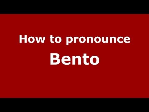 How to pronounce Bento