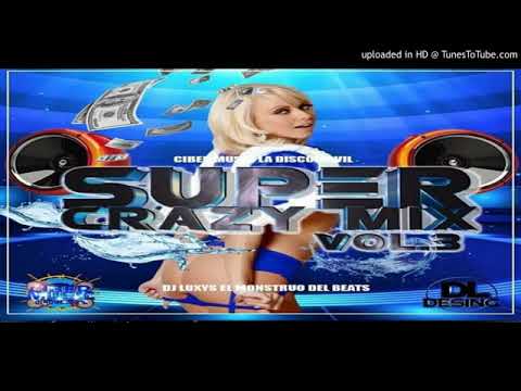 Super Crazy Mix - Vol.3 - Ciber Music La Discomovil - Dj Lexus El monstuo Del Beatsb