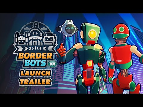 Border Bots VR I Launch Trailer thumbnail