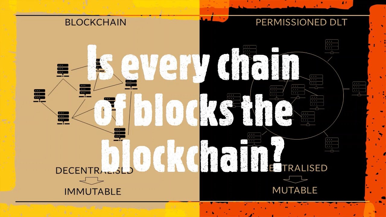 Blockchain VS DLT - Is every chain of blocks the blockchain?