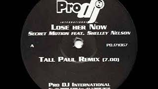 Secret Motion Feat  Shelley Nelson ‎– Lose Her Now