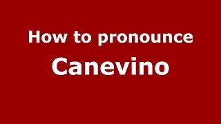 How to pronounce Canevino