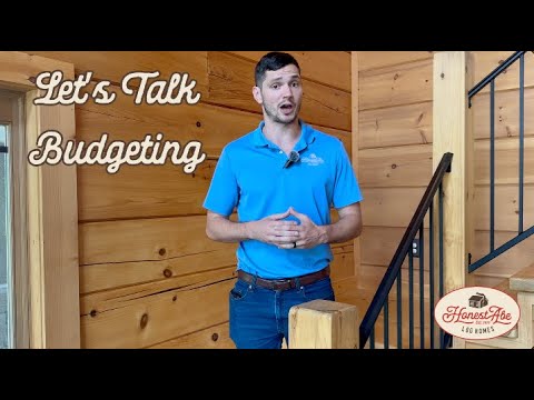 Let’s Talk Budgeting! 3 Must-Know Log Home Tips | Honest Abe Log Homes