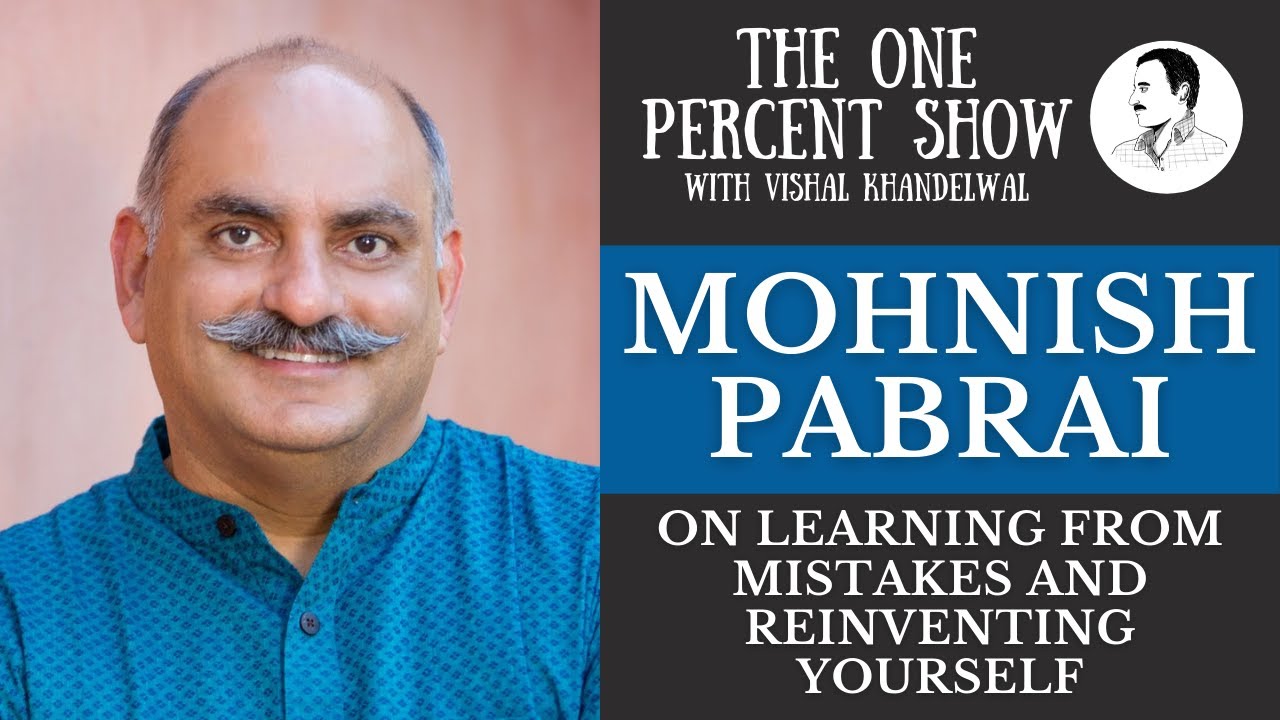 Mohnish Pabrai on Learning from Mistakes and Reinventing Yourself - The One Percent Show
