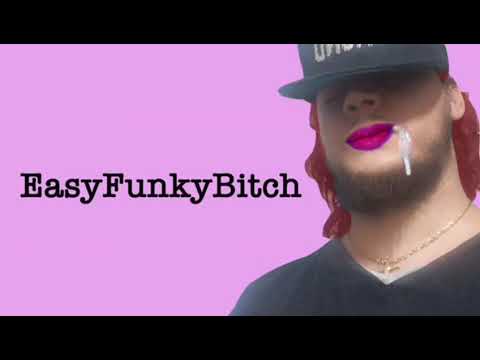 ILL TOFA - "EASY FUNKY BITCH"