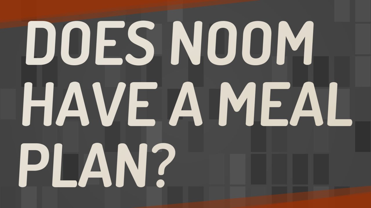 Does Noom have a meal plan?