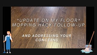 Mopping Hack Part 2 | Update On How My Floor is Holding Up | Addressing Your Concerns