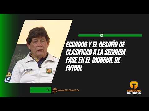 Ecuador y el desafío de clasificar a la segunda fase en el mundial de fútbol