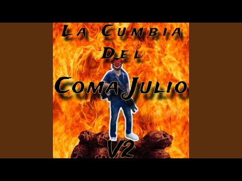 La Cumbia Del Coma Julio V2