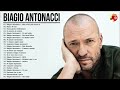 Biagio Antonacci Tutte Le Canzoni Biagio Antonacci Album Completo Biagio Antonacci Mix