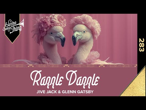 Jive Jack & Glenn Gatsby - Razzle Dazzle // Electro Swing Thing 283